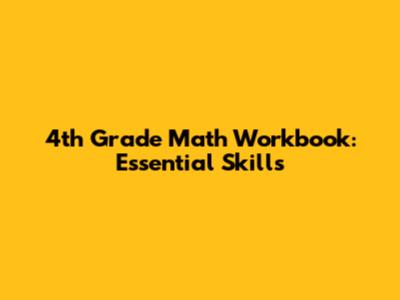 4th Grade Math Workbook: Essential Skills