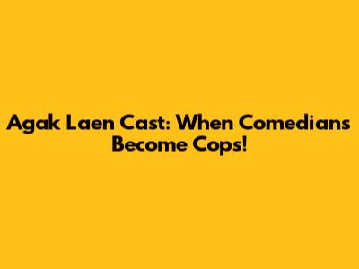 Agak Laen Cast: When Comedians Become Cops!
