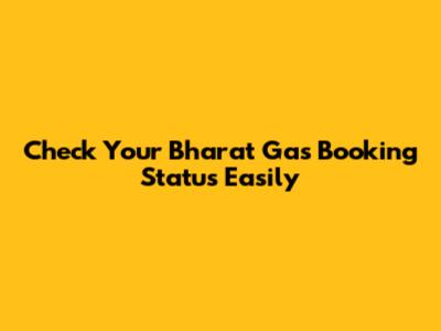 Check Your Bharat Gas Booking Status Easily
