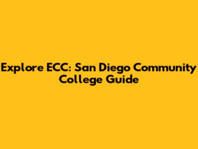 Explore ECC: San Diego Community College Guide