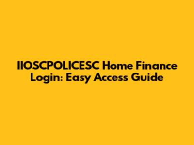 IIOSCPOLICESC Home Finance Login: Easy Access Guide