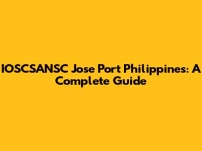 IOSCSANSC Jose Port Philippines: A Complete Guide