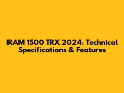 IRAM 1500 TRX 2024: Technical Specifications & Features