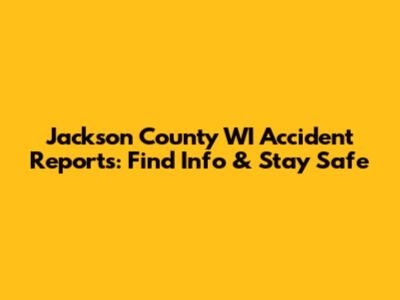 Jackson County WI Accident Reports: Find Info & Stay Safe