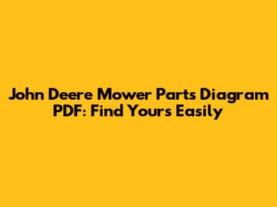 John Deere Mower Parts Diagram PDF: Find Yours Easily