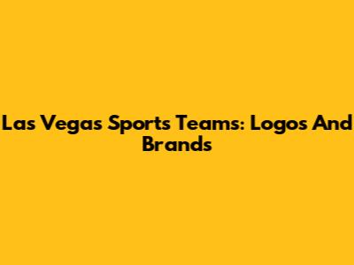 Las Vegas Sports Teams: Logos And Brands