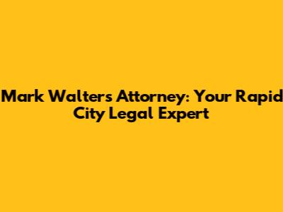Mark Walters Attorney: Your Rapid City Legal Expert