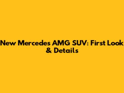 New Mercedes AMG SUV: First Look & Details