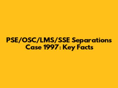 PSE/OSC/LMS/SSE Separations Case 1997: Key Facts